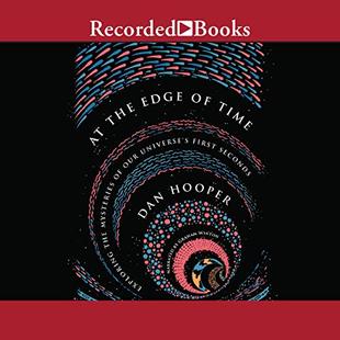At the Edge of Time: Exploring the Mysteries of Our Universe's First Seconds audiobook cover