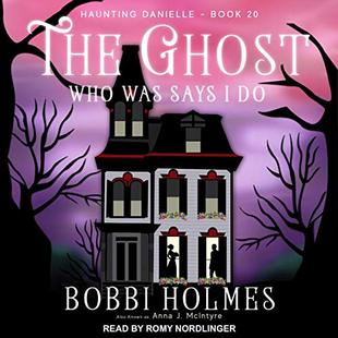 The Ghost Who Was Says I Do: Haunting Danielle Series, Book 20 audiobook cover