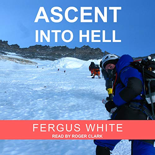 Ascent Into Hell: Mount Everest audiobook cover