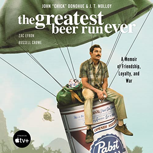 The Greatest Beer Run Ever: A Memoir of Friendship, Loyalty, and War audiobook cover