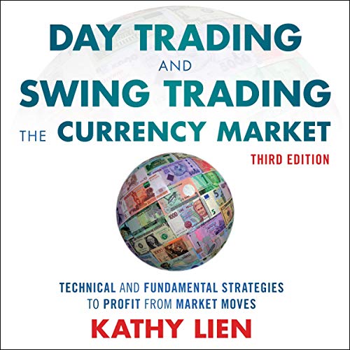 Day Trading and Swing Trading the Currency Market: Technical and Fundamental Strategies to Profit from Market Moves (Wiley Trading) audiobook cover