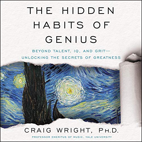 The Hidden Habits of Genius: Beyond Talent, IQ, and Grit - Unlocking the Secrets of Greatness audiobook cover