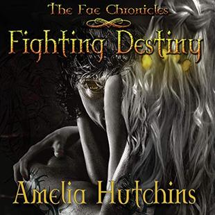 Fighting Destiny: The Fae Chronicles, Book 1 audiobook cover