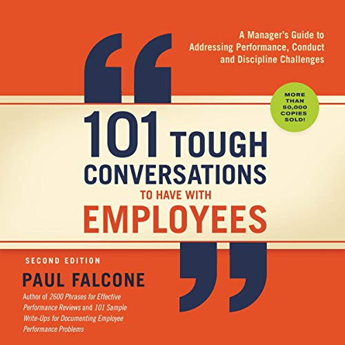 101 Tough Conversations to Have with Employees: A Manager's Guide to Addressing Performance, Conduct, and Discipline Challenges audiobook cover