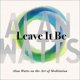 Leave It Be: Alan Watts on the Art of Meditation audiobook cover