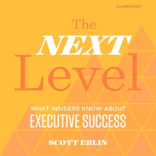 The Next Level, 3rd Edition: What Insiders Know About Executive Success audiobook cover