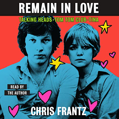 Remain in Love: Talking Heads, Tom Tom Club, Tina audiobook cover