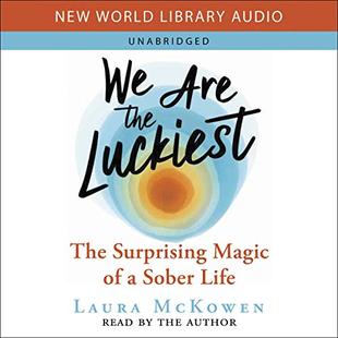 We Are the Luckiest: The Surprising Magic of a Sober Life audiobook cover