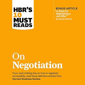 HBR's 10 Must Reads on Negotiation (with bonus article "15 Rules for Negotiating a Job Offer" by Deepak Malhotra) audiobook cover