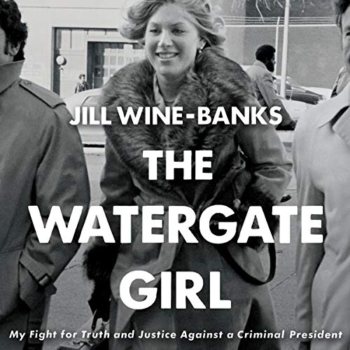 The Watergate Girl: My Fight for Truth and Justice Against a Criminal President audiobook cover