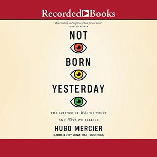 Not Born Yesterday: The Science of Who We Trust and What We Believe audiobook cover