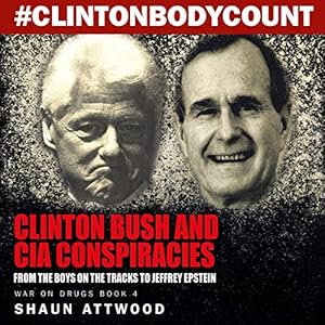 Clinton Bush and CIA Conspiracies: From The Boys on the Tracks to Jeffrey Epstein (War On Drugs Book 4) audiobook cover