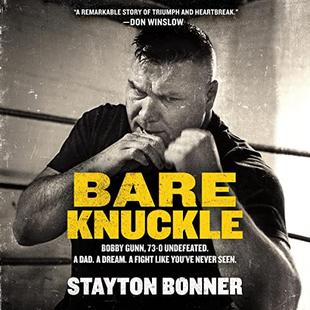 Bare Knuckle: Bobby Gunn, 73–0 Undefeated. A Dad. A Dream. A Fight Like You’ve Never Seen. audiobook cover