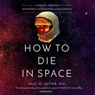 How to Die in Space: A Journey Through Dangerous Astrophysical Phenomena audiobook cover