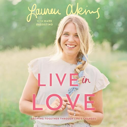 Live in Love: Growing Together Through Life's Changes audiobook cover