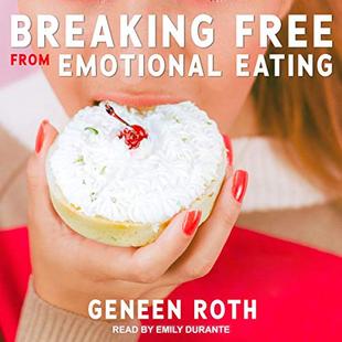 Breaking Free from Emotional Eating audiobook cover