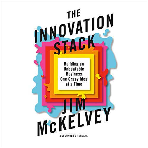 The Innovation Stack: Building an Unbeatable Business One Crazy Idea at a Time audiobook cover