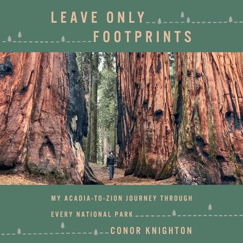 Leave Only Footprints: My Acadia-to-Zion Journey Through Every National Park audiobook cover