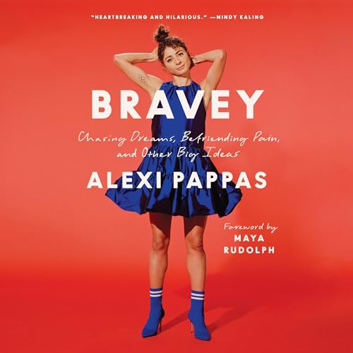 Bravey: Chasing Dreams, Befriending Pain, and Other Big Ideas audiobook cover