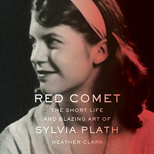 Red Comet: The Short Life and Blazing Art of Sylvia Plath audiobook cover