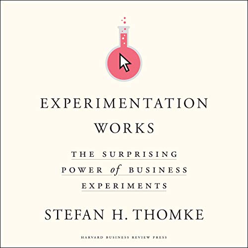 Experimentation Works: The Surprising Power of Business Experiments audiobook cover