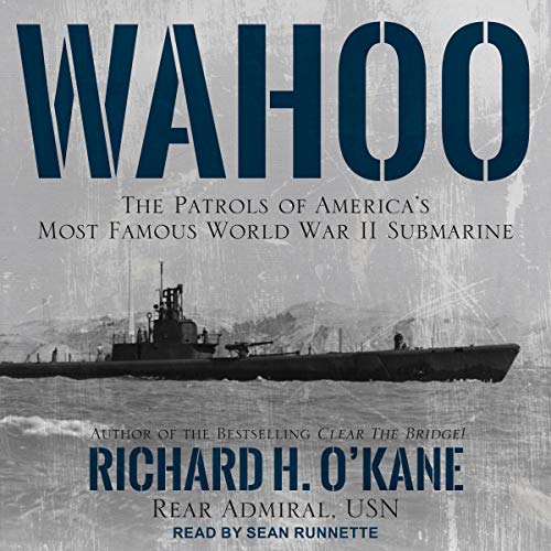Wahoo: The Patrols of America's Most Famous World War II Submarine audiobook cover