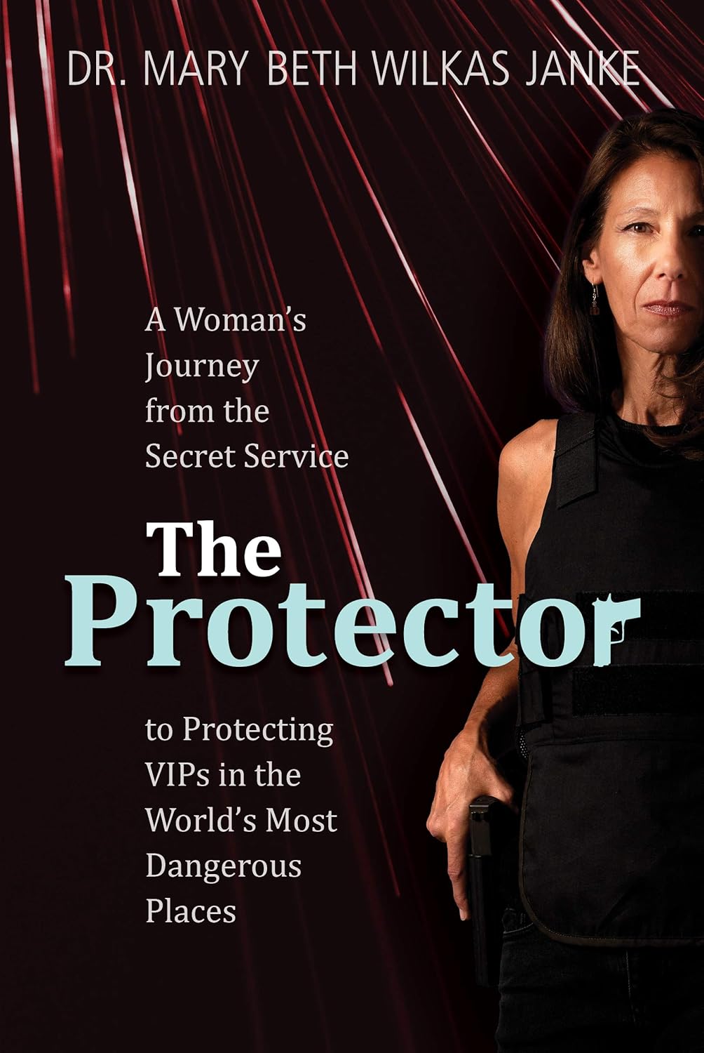 The Protector: A Woman's Journey from the Secret Service to Protecting VIPs in the World's Most Dangerous Places audiobook cover