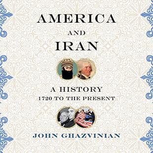 America and Iran: A History, 1720 to the Present audiobook cover