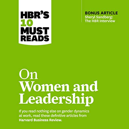 HBR's 10 Must Reads on Women and Leadership (with bonus article "Sheryl Sandberg: The HBR Interview") (HBR‚Äôs 10 Must Reads) audiobook cover