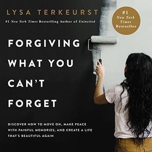 Forgiving What You Can't Forget: Discover How to Move On, Make Peace with Painful Memories, and Create a Life That's Beautiful Again audiobook cover