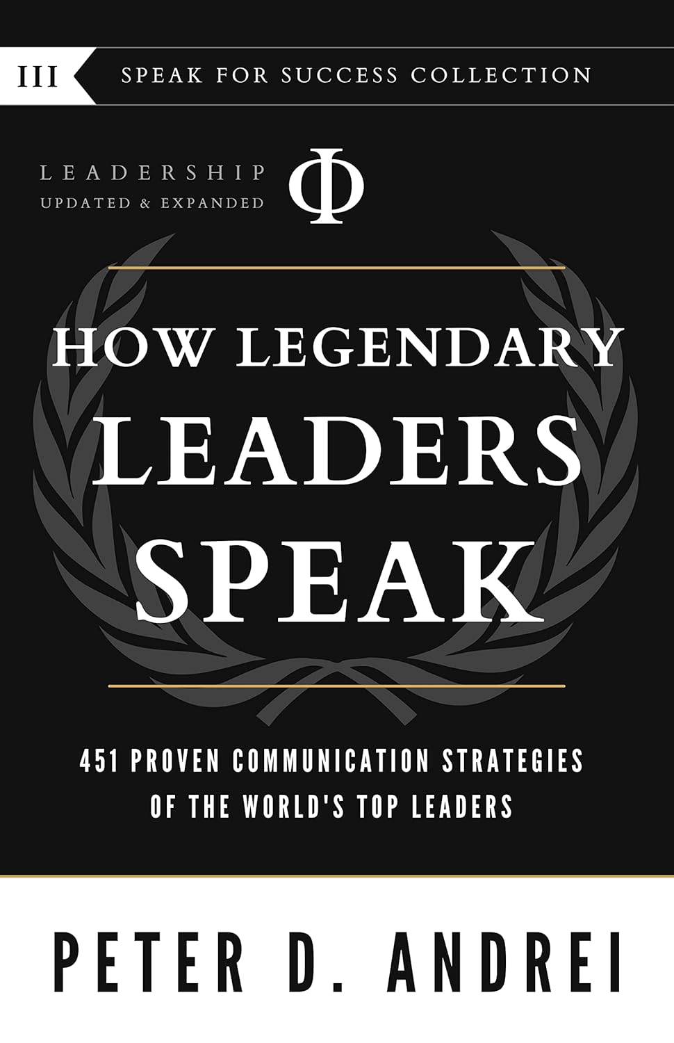 Leadership: How Legendary Leaders Speak: 451 Proven Communication Strategies of the World's Top Leaders (Speak for Success Book 3) audiobook cover