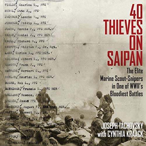 40 Thieves on Saipan: The Elite Marine Scout-Snipers in One of WWII's Bloodiest Battles (World War II Collection) audiobook cover
