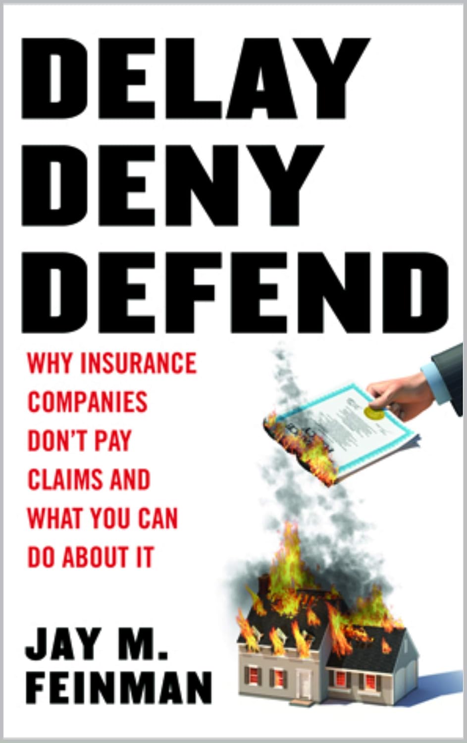 Delay Deny Defend: Why insurance companies don't pay claims and what you can do about it audiobook cover