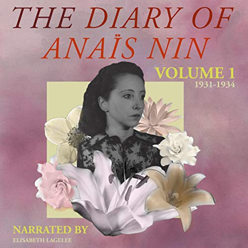 The Diary of Anaïs Nin, 1931-1934: Vol. 1 (1931-1934) (The Diary of Anais Nin) audiobook cover