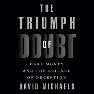 The Triumph of Doubt: Dark Money and the Science of Deception audiobook cover