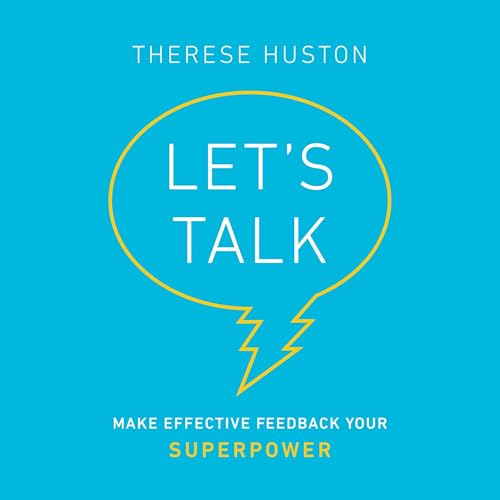 Let's Talk: Make Effective Feedback Your Superpower audiobook cover