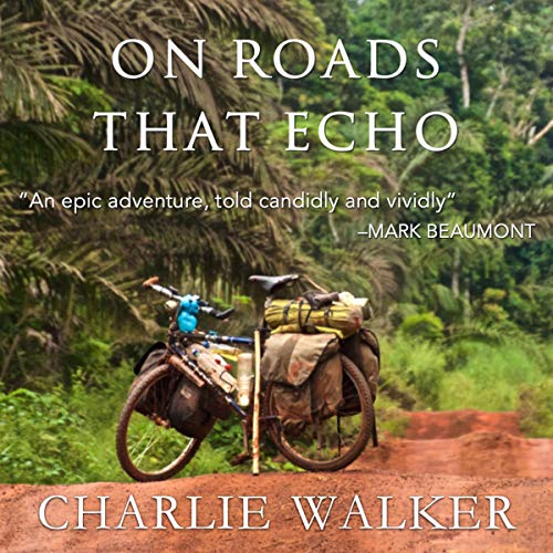 On Roads That Echo: A bicycle journey through Asia and Africa audiobook cover
