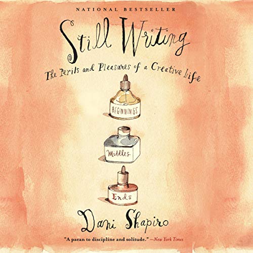 Still Writing: The Perils and Pleasures of a Creative Life audiobook cover