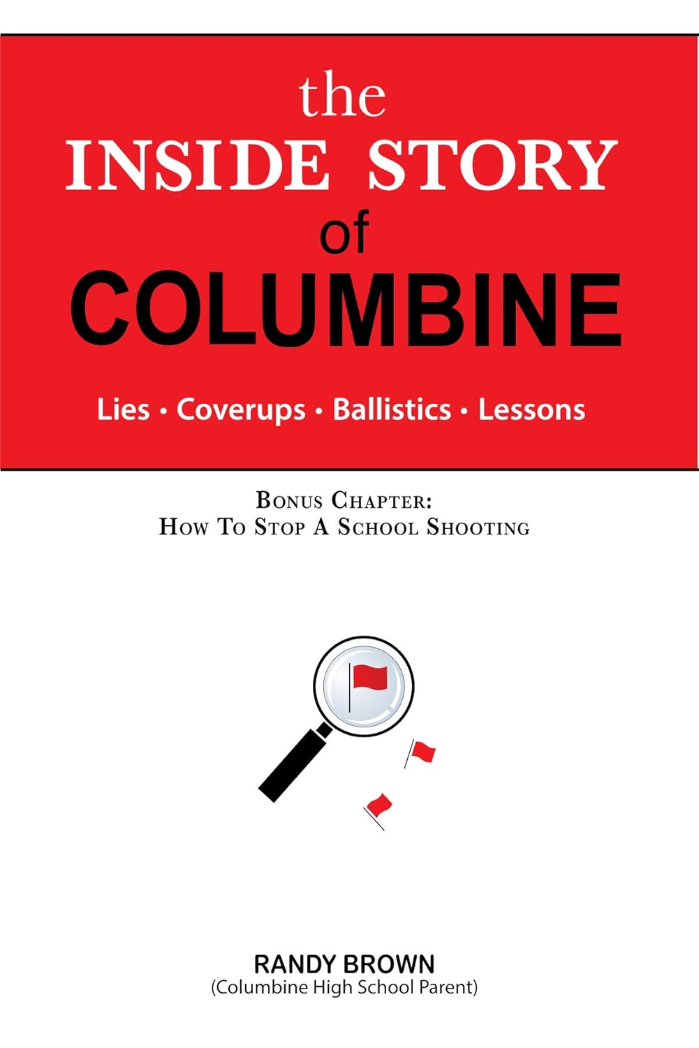 The Inside Story of Columbine: Lies. Coverups. Ballistics. Lessons. audiobook cover