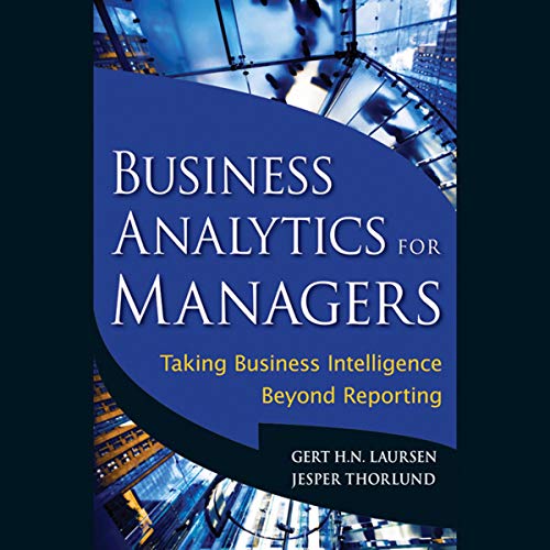 Business Analytics for Managers: Taking Business Intelligence Beyond Reporting (Wiley and SAS Business Series) audiobook cover