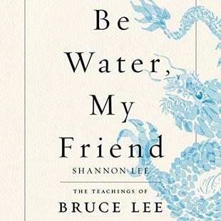 Be Water, My Friend: The Teachings of Bruce Lee audiobook cover