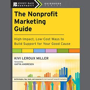The Nonprofit Marketing Guide: High-Impact, Low-Cost Ways to Build Support for Your Good Cause audiobook cover
