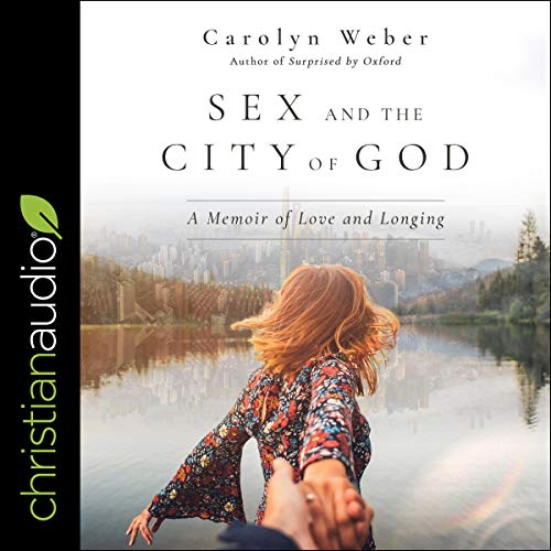 Sex and the City of God: A Memoir of Love and Longing audiobook cover