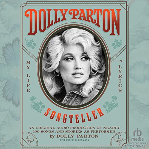 Dolly Parton, Songteller: My Life in Lyrics audiobook cover