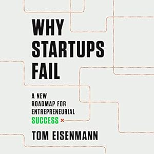 Why Startups Fail: A New Roadmap for Entrepreneurial Success audiobook cover