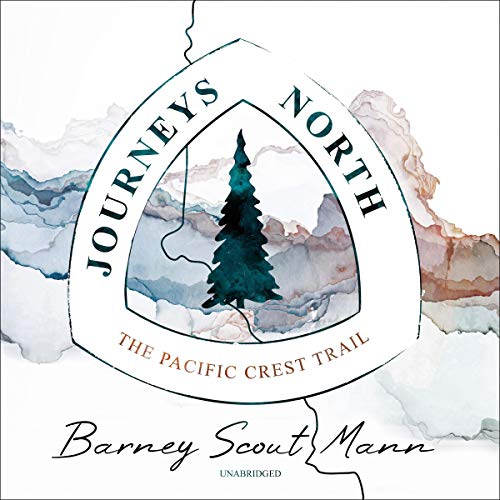Journeys North: The Pacific Crest Trail audiobook cover