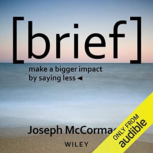 Brief: Make a Bigger Impact by Saying Less audiobook cover
