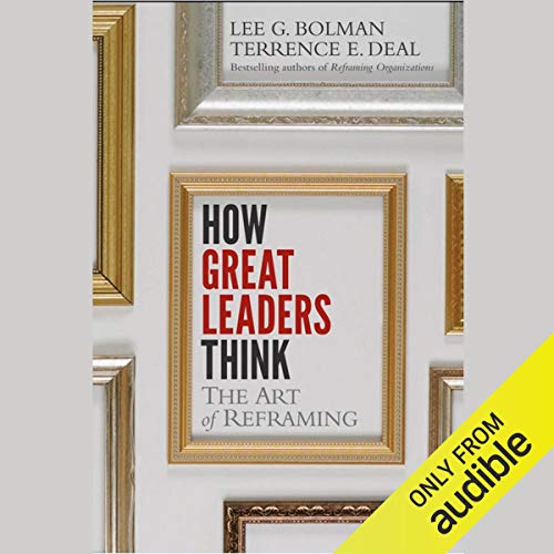 How Great Leaders Think: The Art of Reframing audiobook cover