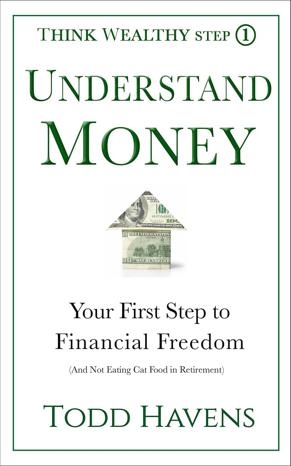 Understand Money: Your First Step to Financial Freedom (And Not Eating Cat Food in Retirement): Book #1 of 6 (Think Wealthy Series) audiobook cover