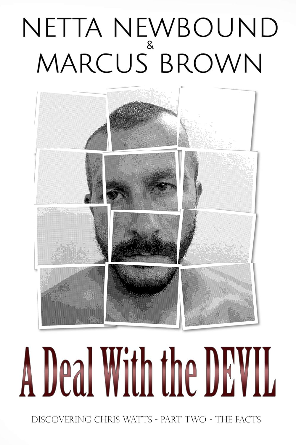 A Deal With the Devil: Discovering Chris Watts: The Facts - Part Two audiobook cover